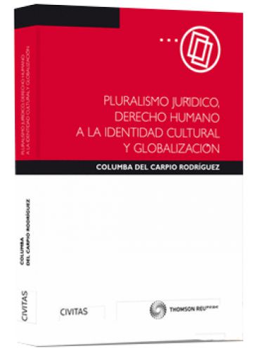 PLURALISMO JURÍDICO, DERECHO HUMANO A LA IDENTIDAD CULTURAL Y GLOBALIZACIÓN